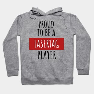 Proud to be a lasertag player Hoodie